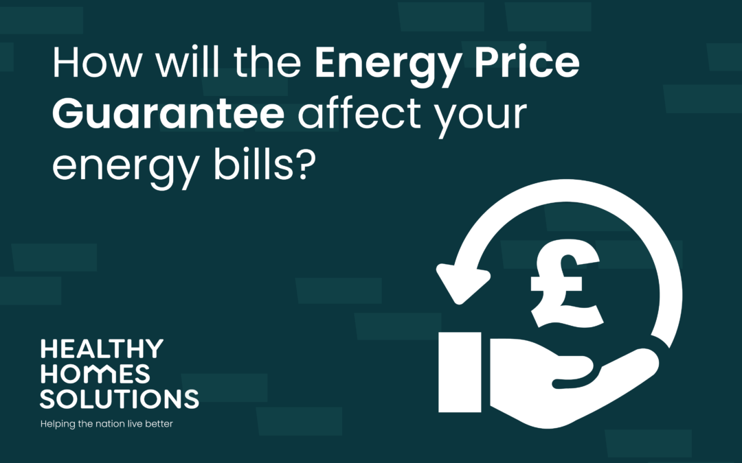 How will the Energy Price Guarantee affect your energy bills?