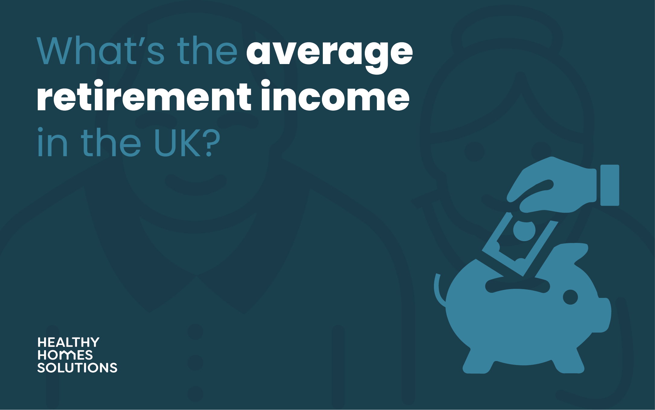 What Is The Average Retirement Income In The UK Healthy Homes Solutions   Average Retirement 01 