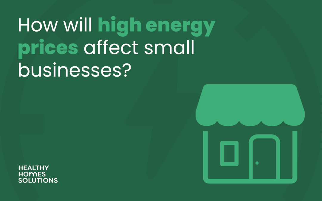How will high energy prices affect small businesses?